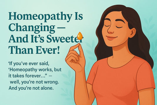 Homeopathy Is Changing - And It’s Sweeter Than Ever! - Meethi Golee